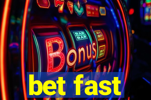 bet fast