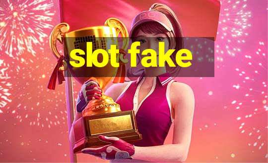 slot fake