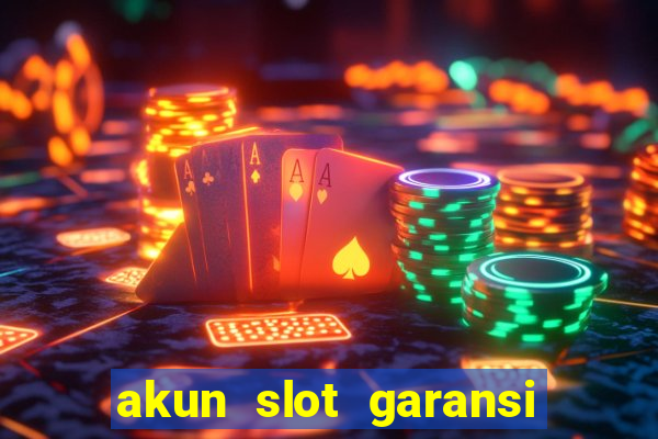 akun slot garansi kekalahan 100