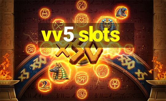 vv5 slots