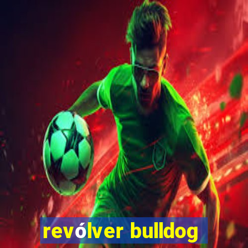 revólver bulldog