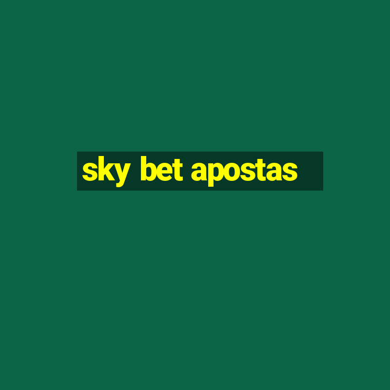 sky bet apostas