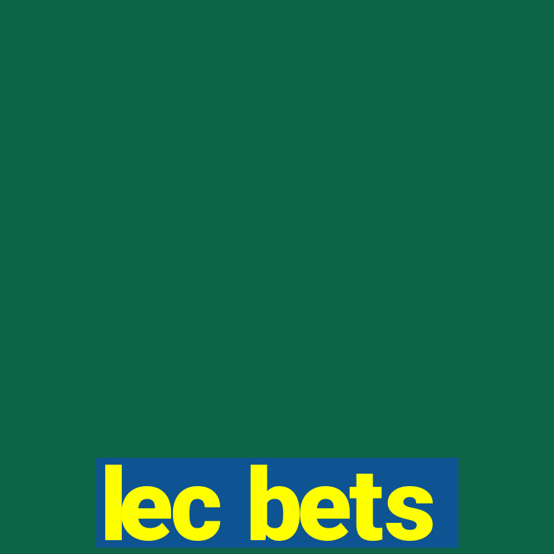 lec bets