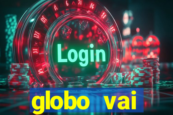 globo vai transmitir jogo hoje