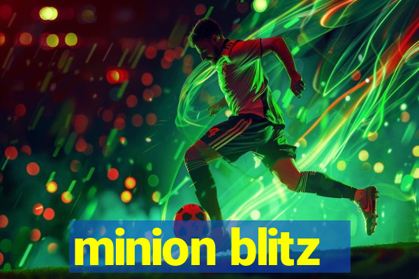 minion blitz