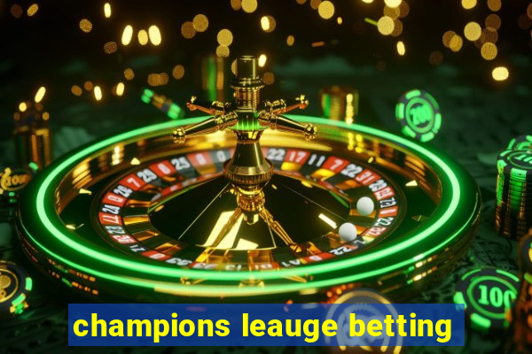 champions leauge betting