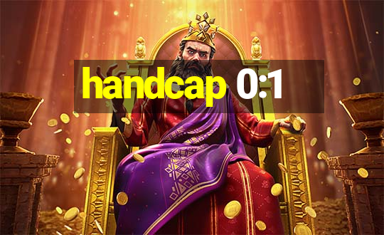 handcap 0:1