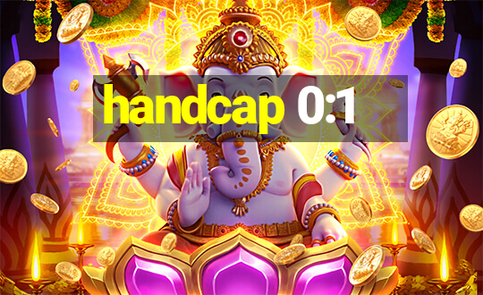 handcap 0:1