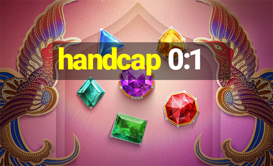 handcap 0:1