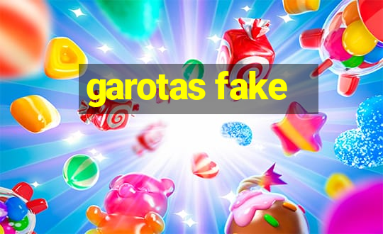 garotas fake