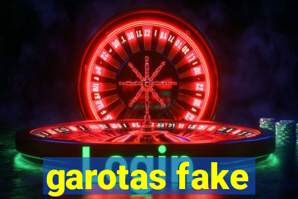 garotas fake