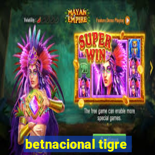 betnacional tigre