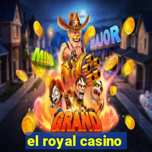 el royal casino