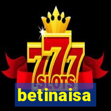 betinaisa