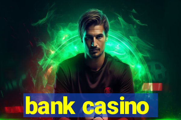 bank casino