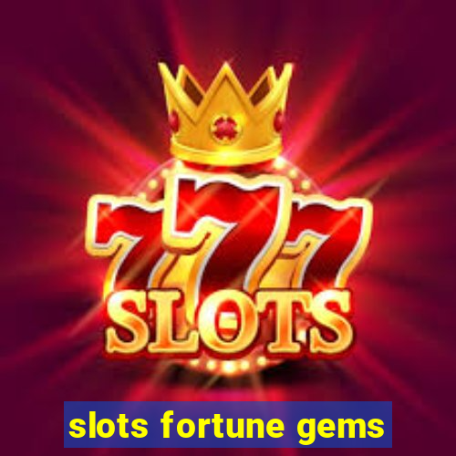 slots fortune gems