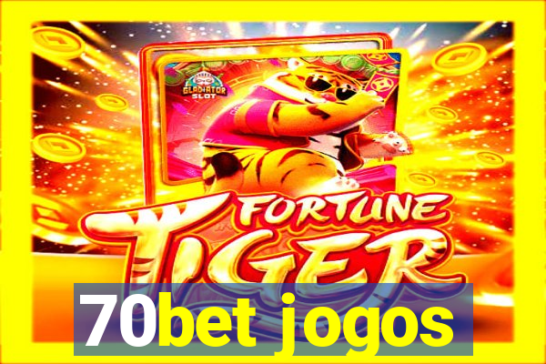 70bet jogos