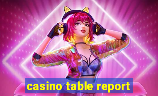 casino table report