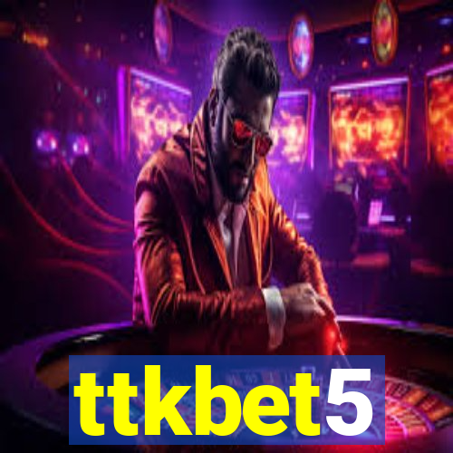 ttkbet5