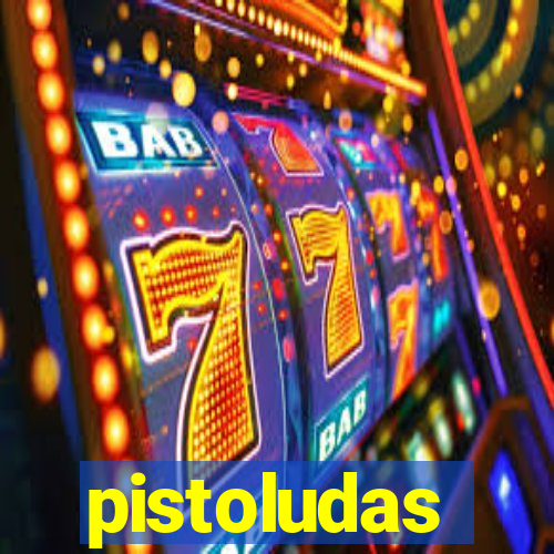 pistoludas