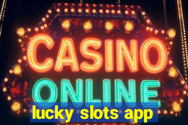 lucky slots app