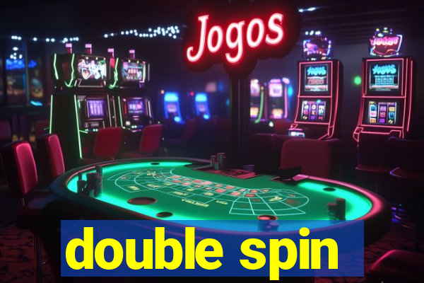 double spin