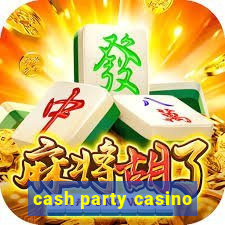 cash party casino