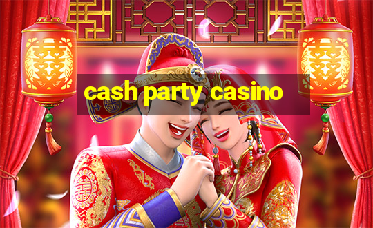 cash party casino