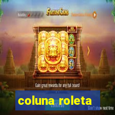 coluna roleta