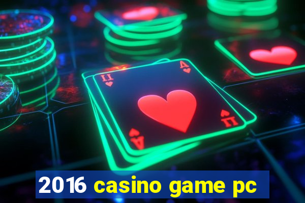 2016 casino game pc