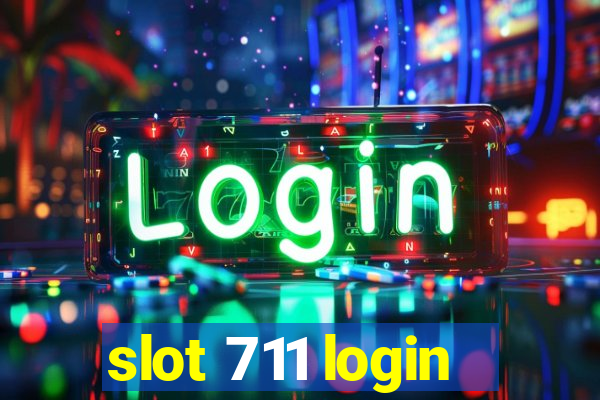 slot 711 login