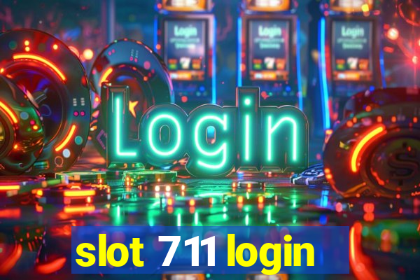 slot 711 login