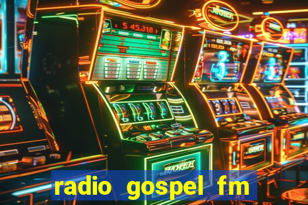 radio gospel fm salvador bahia