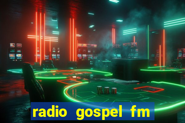 radio gospel fm salvador bahia