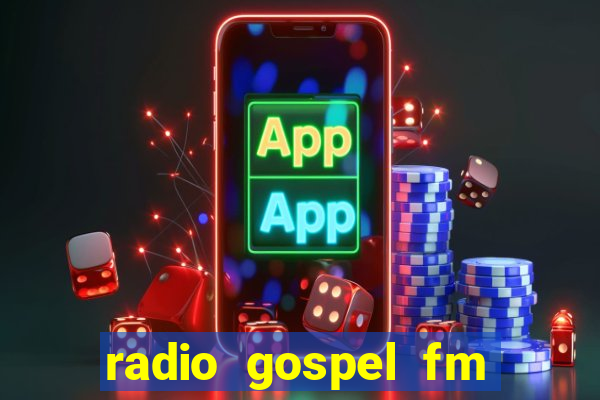 radio gospel fm salvador bahia