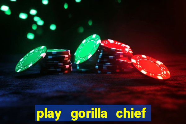 play gorilla chief slot machine