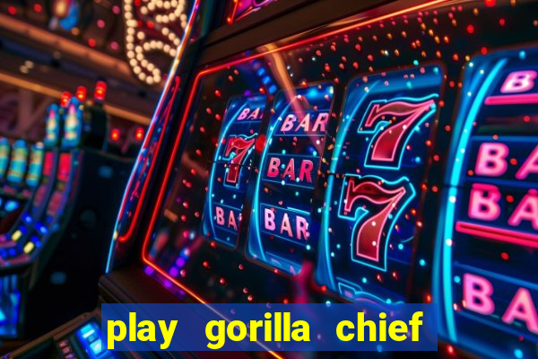 play gorilla chief slot machine