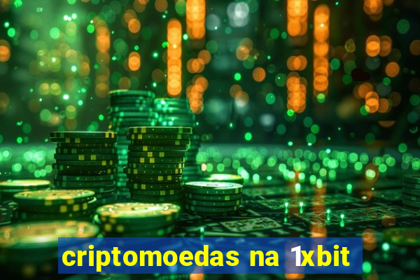 criptomoedas na 1xbit