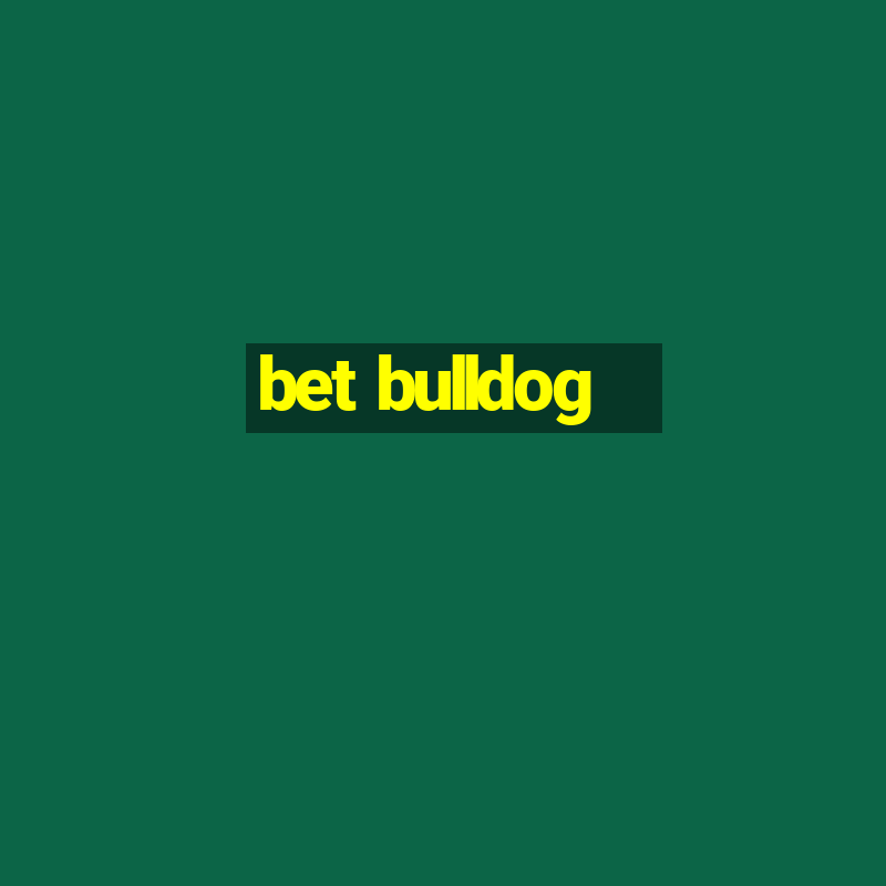 bet bulldog