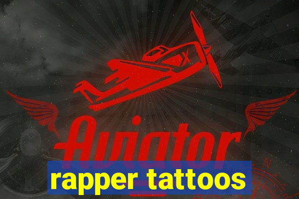 rapper tattoos