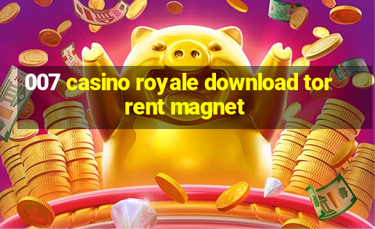 007 casino royale download torrent magnet