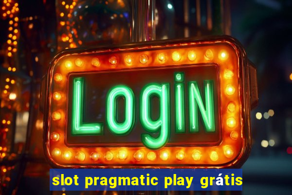 slot pragmatic play grátis