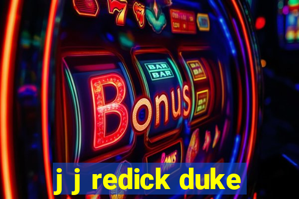 j j redick duke