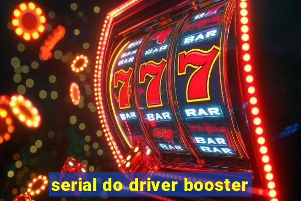 serial do driver booster