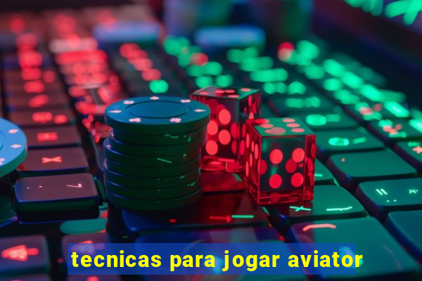 tecnicas para jogar aviator