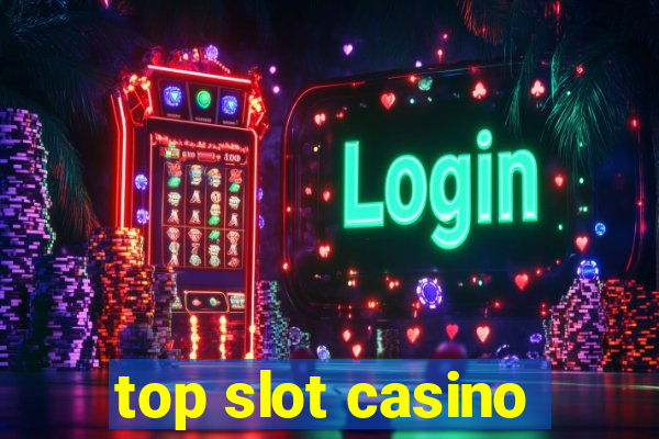 top slot casino