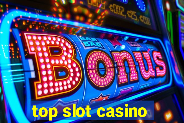 top slot casino