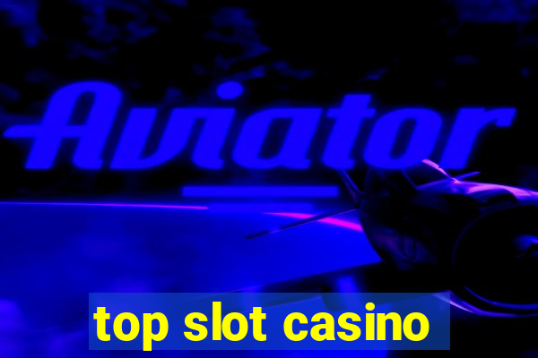 top slot casino