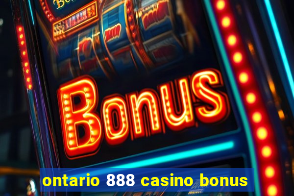 ontario 888 casino bonus