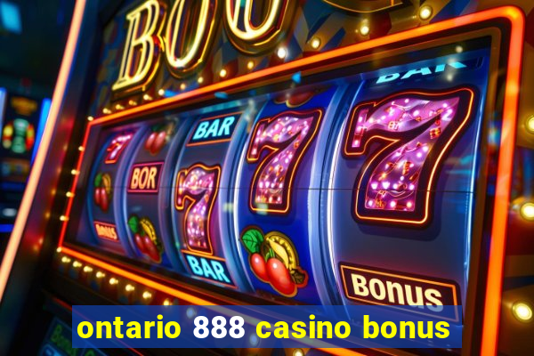 ontario 888 casino bonus